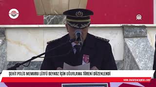 Şehit polis memuru Lütfü Beykoz için uğurlama töreni düzenlendi