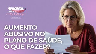 Reajuste Abusivo no Plano de Saúde | Quarta com Elas