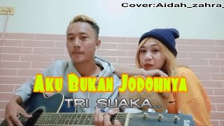 Aku Bukan Jodohnya*_#Tri Suaka Cover:#Aidahzahra..*