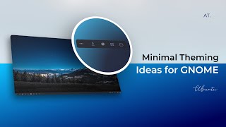 GNOME Customization | Minimal Edition
