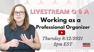 Live Q&A - Working as a Professional Organizer