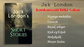 Jek London. Tanlangan hikoyalar. 2-soʻngi qism