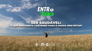 #ENTRTalks: Ser saudável: o que realmente contribui para o nosso bem-estar?