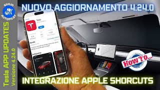 AGGIORNAMENTO APP TESLA 4.24.0 - INTEGRAZIONE APPLE Shortcuts (Guida all'USO)