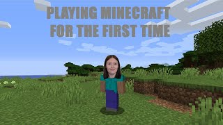 Trying Minecraft For The VERY FIRST Time