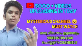 Mysterious Channel 😱 5000+Videos Uploading In One Day!! | Must Watch | Mr.Universal Tech