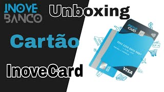 Unboxing Cartão Inovecard da Conta digital InoveBanco!!!