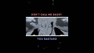 Don't call me Daddy 🤬... Bleach | Manga Edit | #bleach #grimmjow #bankai