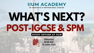 What's next post-IGCSE & SPM?: study option at IIUM