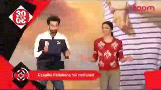 Deepika confused between Ranbir and Ranveer