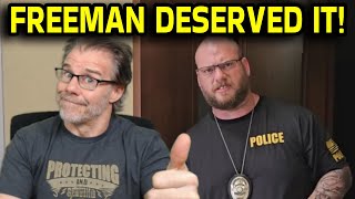 James Freeman DESERVED Being GRABBED & THROWN OUT by COP