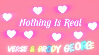 VERSE & Brody George - Real (Nothing Is Real) (Official Lyric Video)