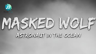 Masked Wolf – Astronaut In The Ocean (Official Lyrics)