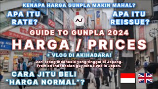 Guide to Gunpla 2024 : Harga | + Vlog Akihabara | Gunpla Makin Mahal? Rate? Reissue? Harga Normal?