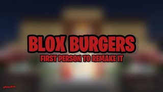 FIRST PERSON TO REMAKE BLOX BURGERS IN BLOXBURG!