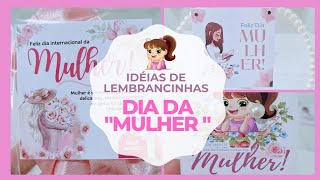 IDEIAS DE LEMBRANCINHAS DIA DA MULHER