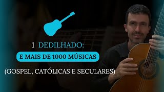 1 Dedilhado e Mais de 1000 Músicas (Gospel ,Católicas e Seculares)