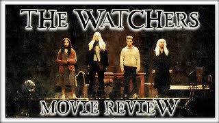 THE WATCHERS MOVIE REVIEW