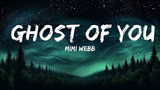 Mimi Webb - Ghost of You (Lyrics) | 1hour Lyrics