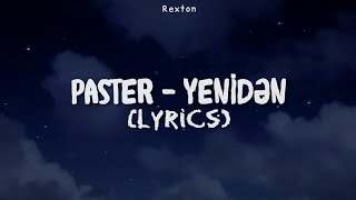 PASTER - YENİDƏN (Lyrics)