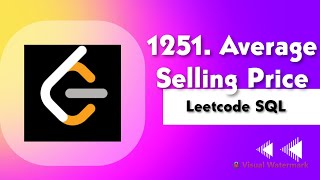 1251. Average Selling Price| Leetcode SQL Easy