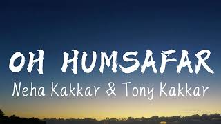 Oh Humsafar - Neha Kakkar & Tony Kakkar (Lyrical Video) | India Lyrics Tube #lyrics