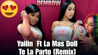 ¡YA LLEGÓ! YAILIN LA MÁS VIRAL NOS SORPRENDE CON UN REMIX junto a LA MÁS DOLL - TE LA PARTO