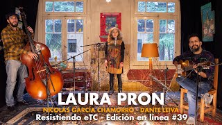 Resistiendo eTC – Edición en Línea #39 | LAURA PRON