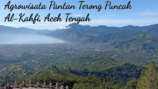 Wisata Alam | Objek Agrowisata Pantan Terong Puncak Al Kahfi, Takengon, Aceh Tengah