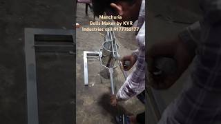 Manchuria bolls making Machine by KVR Industries Hyderabad call 9177755177