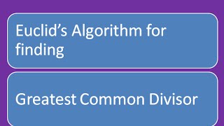 Euclidean Algorithm for Greatest Common Divisor (GCD)