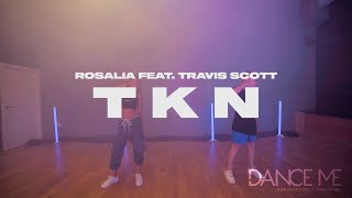 TKN - ROSALIA FT. TRAVIS SCOTT | CHOREOGRAPHY BY SONIA NAVARRO