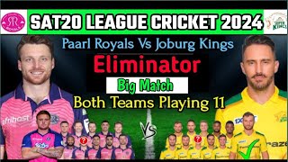 Sa T20 League 2024 Eliminator | Parl Royals vs Joburg Super Kings Playing 11 | sa t20 league live