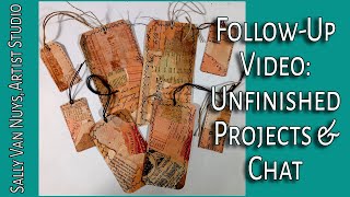 Follow-Up Video - Unfinished Projects & A Little Chat