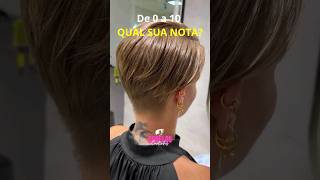 De 0 a 10 QUAL SUA NOTA? #shorts #hair #haircut #shorthair #hairstyle #cabelocurto