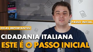 CIDADANIA ITALIANA: Está começando? Este é o primeiro passo!