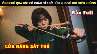 [Review Phim] Ông Chú Qua Đời Cô Cháu Gái Sở Hữu Kho Vũ Khí Siêu Khủng | Review Phim Hàn 2024