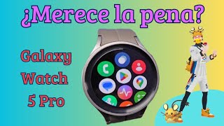 Samsung Galaxy Watch 5 Pro | ¿Merece la pena en 2024? #samsung