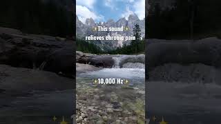 ✨Pain Relief✨ #streamsounds #solfeggio #healingmusic #asmr #shorts #healing #riversounds #meditation