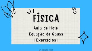 Física - Aula sobre ÓPTICA: EQUAÇÃO DE GAUSS - Exercícios