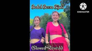 Badal Barsa Bijuli - Slowed+Reverb | New tiktok song