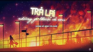 Lyrics | Trả lại những gì thuộc về em - Kaishi