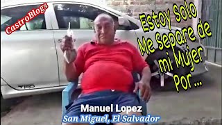 Entrevistando a Nuestra Gente, Manuel Lopez, Me Separe de mi esposa Por....