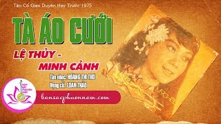 TÀ ÁO CƯỚI - LỆ THỦY - MINH CẢNH - Tân Cổ Giao Duyên Trước 1975 - Bản sắc phương Nam