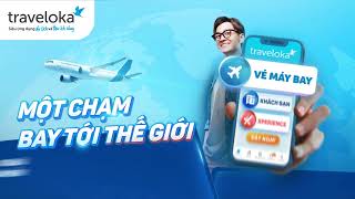 Traveloka Một Chạm Bay Tới Thế Giới