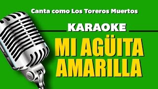 Mi Agüita Amarilla, con letra - Los Toreros Muertos karaoke