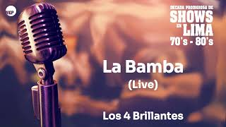 Los 4 Brillantes | La Bamba (bolero en vivo) | Década Prodigiosa de Shows en Lima | Music MGP