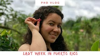 PhD Vlog: Last week in Puerto Rico