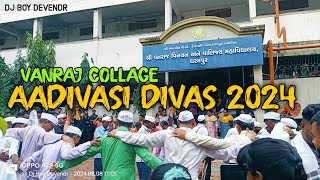 Vanraj Collage Aadivasi Divas 2024 Full Moj Tur Thali Khali TARPA k Sath Dj Ekdant Devendr