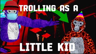 Trolling as a LITTLE KID in Gorilla Tag…